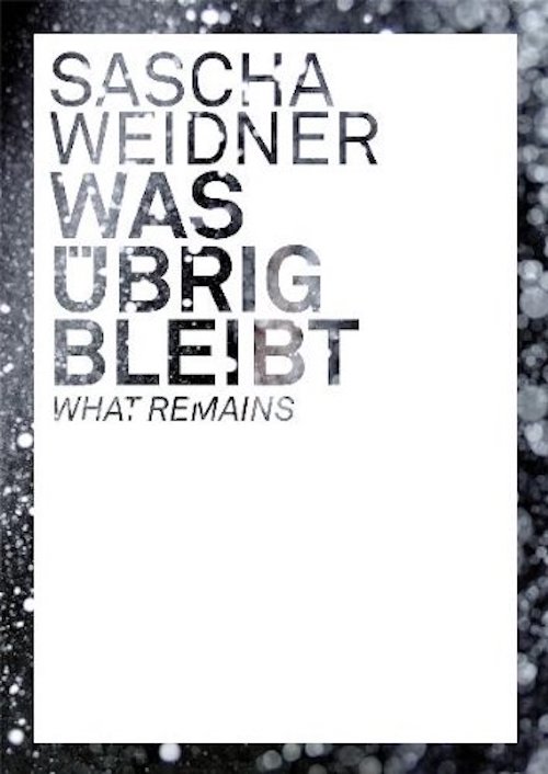 Cover, Sascha Weidner, Was übrig bleibt, Appelhans Verlag, 2010