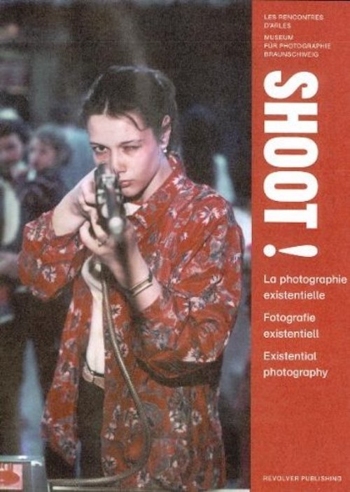 Cover, Shoot - Fotografie existentiell, Revolver Publishing, 2010